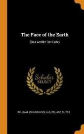 The Face of the Earth: (das Antlitz Der Erde)