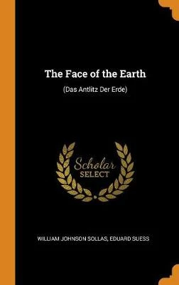 The Face of the Earth: (das Antlitz Der Erde)