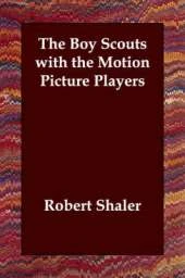 The Boy Scouts with the Motion Picture Players
