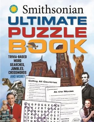 Smithsonian Ultimate Puzzle Book: Trivia-based word searches, jumbles, crosswords and more!