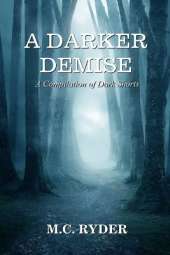 A Darker Demise: A Compilation of Dark Shorts