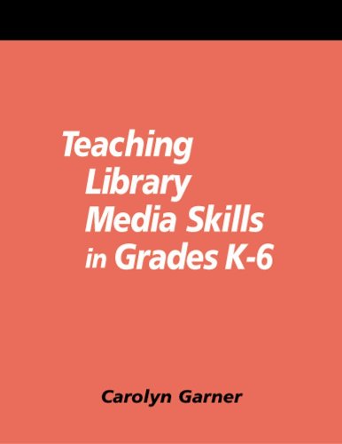 Teaching Library Media Skills in Grades K-6: A How-to-do-it Manual