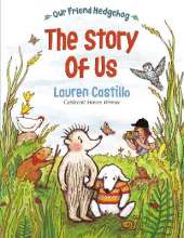 Our Friend Hedgehog: The Story of Us