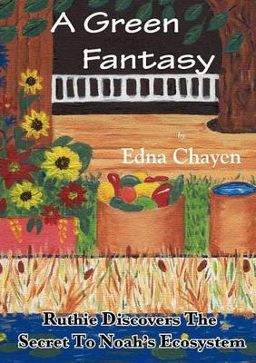 A Green Fantasy: Ruthie Discovers The Secret To Noah's Ecosystem