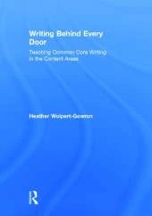Writing Behind Every Door: Teaching Common Core Writing in the Content Areas