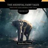 The Medieval Fairy Tales: 3 Books In 1