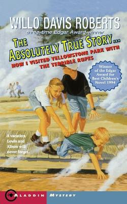 The Absolutely True Story How I Visited Yellowstone Park W Temble Rupes: How I Visted Yellowstone Park with Temble Rupes