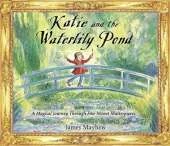 Katie: Katie and the Waterlily Pond: Make Art an Adventure!