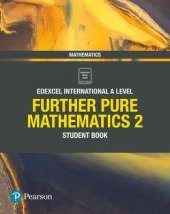 Edexcel International A Level Mathematics Further Pure Mathematics 2 Student Book