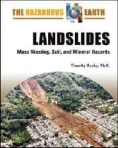 Landslides: Mass Wasting, Soil, and Mineral Hazards