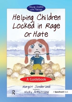 Helping Children Locked in Rage or Hate: A Guidebook
