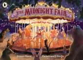The Midnight Fair: A spectacular award-winning wordless picture book about the secret life of animals – brimming with details to spot, perfect for children ages 3 to 7