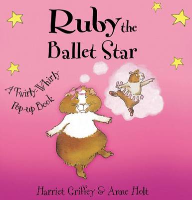 Ruby the Ballet Star: A Twirly-whirly Pop-up Book