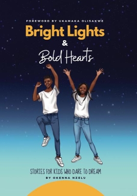 Bright Lights and Bold Hearts: Stories For Kids Who Dare To Dream