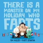 There Is A Monster On My Holiday Who Farts (Fart Monster and Friends)