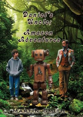 Daniel's Uncle: Amazon Adventure