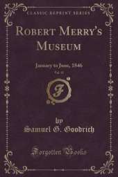Robert Merry's Museum, Vol. 11: January to June, 1846 (Classic Reprint)