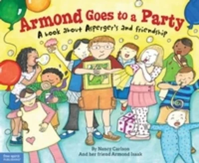 Armond Goes to a Party: A Book about Aspergers and Friendship