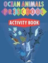 Ocean Animals Preschool Activity Book: Library Activity Book For Kids Age 4-8