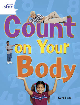 Rigby Star Gui  Yr 2: White Level: Count on Your Body Gui Reading Pk Framework Edition