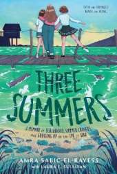 Three Summers: A Memoir of Sisterhood, Summer Crushes, and Growing Up on the Eve of War