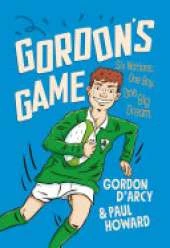Gordon's Game: The hilarious rugby adventure book for children aged 9-12 who love sport