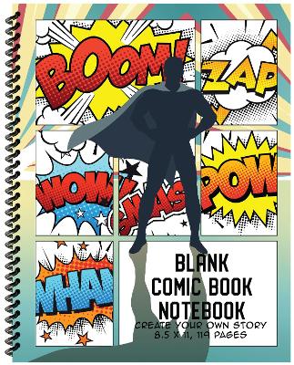 Blank Comic Book Notebook: Create Your Own Story, Comics & Graphic Novels