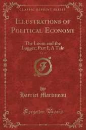 Illustrations of Political Economy, Vol. 17: The Loom and the Lugger; Part I; A Tale (Classic Reprint)