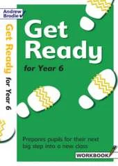 Get Ready for Year 6: Prepares Pupils for Their Next Big Step into a New Class