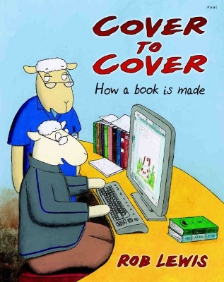 Cover to Cover - How a Book is Made: How a Book is Made