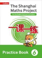 The Shanghai Maths Project Practice Book Year 6: For the English National Curriculum