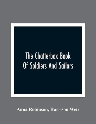 The Chatterbox Book Of Soldiers And Sailors