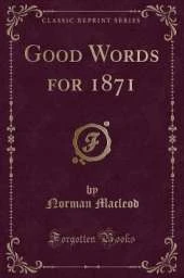 Good Words for 1871 (Classic Reprint)