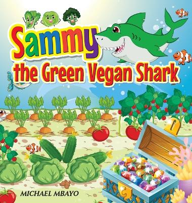 Sammy's the green vegan shark: Sammy's underwater garden