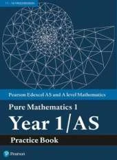 Edexcel AS and A level Mathematics Pure Mathematics Year 1/AS Practice Book