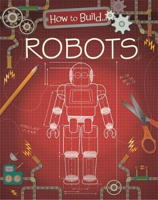 How to Build... Robots