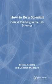 How to be a Scientist: Critical Thinking in the Life Sciences