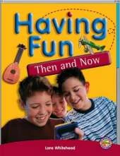 Having Fun, Then and Now
