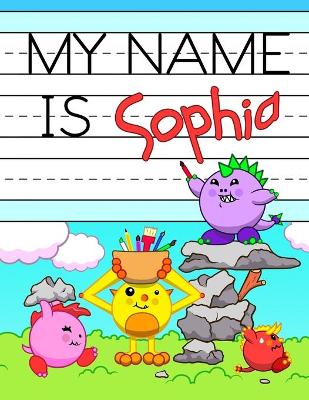 My Name is Sophia: Personalized Primary Tracing Workbook for Kids Learning How to Write Their Name, Practice Paper with 1 Ruling Designed for Children in Preschool and Kindergarten