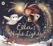 Ella's Night Lights: A dreamy bedtime story for any child aged 3-5 who loves magic and fantasy, or stories of fairies and pixies!