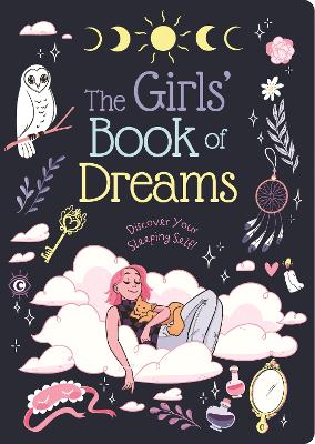 The Girls' Book of Dreams: Discover Your Sleeping Self!