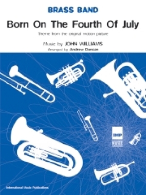 "Born on the Fourth July": (Brass Band) (Score and Parts)