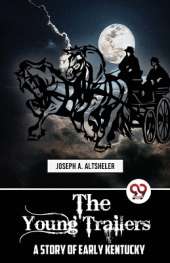 The Young Trailers a Story of Early Kentucky
