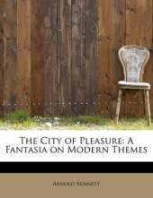 The City of Pleasure: A Fantasia on Modern Themes