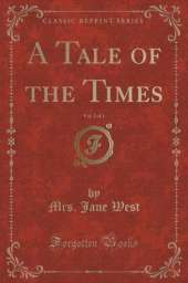 A Tale of the Times, Vol. 2 of 2 (Classic Reprint)