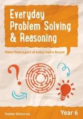 Year 6 Everyday Problem Solving and Reasoning: Teacher Resources with Free Online Download