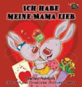 Ich Habe Meine Mama Lieb: I Love My Mom (German Edition)