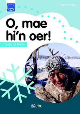 O, Mae Hi'n Oer!