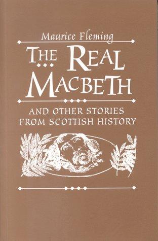 The Real Macbeth and Other Stories from Scottish History