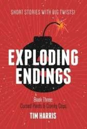 Exploding Endings [Book Three]